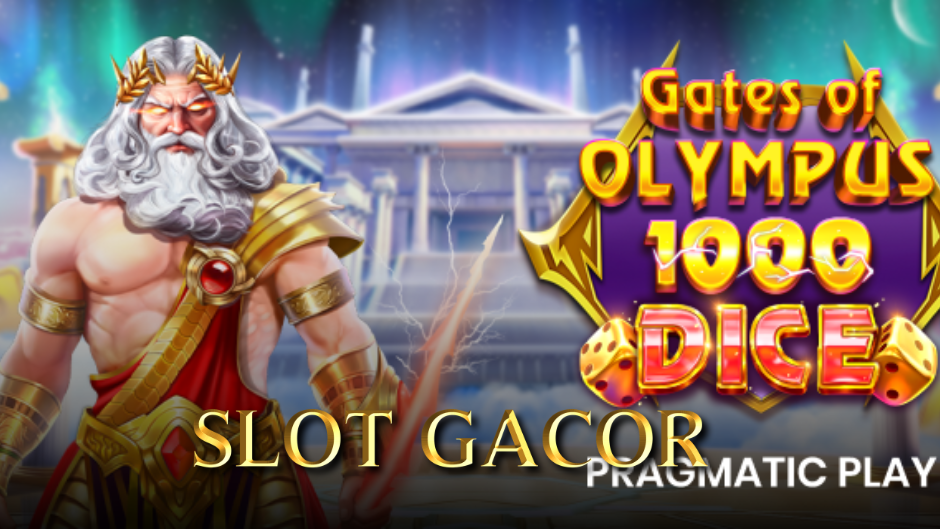 Gates of Olympus 1000 Dice Slot: Mengungkap Keajaiban dan Peluang di Dunia Slot Online